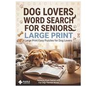 Dog Lovers Word Search for Seniors: Large Print Easy Puzzles for Dog Lovers
