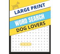 Dog Lovers Word Search: Large Print Word Games for Seniors and Adults Who Cherish Their Pets