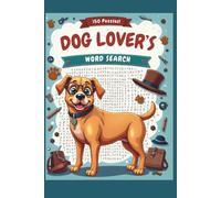 Dog Lover's Word Search Puzzle: a Word Search Book for Adults and Teens Featuring 150 Word Search Puzzles for Hours of Fun, 6 x 9 inches, 169 pages