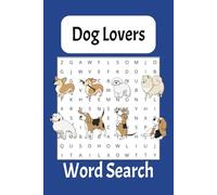 Dog Lovers Word Search Puzzle Book: Word searches with Easy to Read Print about Dogs, Puppies, Animal Friends and More [6x9 inches, 110 pages] 55 ... for Vacations, Holidays, and Device free time