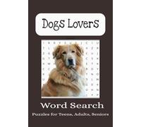 Dog Lovers Word Search Puzzle Book: Word Searches with Easy to Read Print about Dogs, Puppies, Pets and More | 6x9 inches, 110 pages | 50+ Puzzles... Gifts for Vacations, Holidays and Free Time