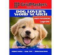 Dog Lover's Word Search Volume 5: 100 Relaxing Large Print Puzzles