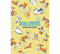 Dog Lovers Wordsearch: Fun Dog-Themed Word Search Puzzles by Dr. Gareth Moore