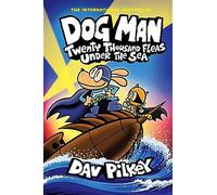 Dog man 11: twenty thousand fleas under the sea (the latest book in the mi...