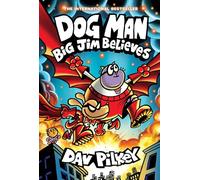 Dog Man 14: Big Jim Believes: Volume 14