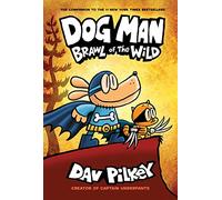 Dog Man 6: Brawl of the Wild