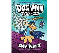 Dog Man 8: Fetch-22