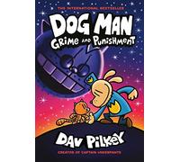 Dog Man 9: Grime and Punishment: from the bestselling creator of Captain Underpants