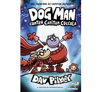 Dog Man contro Capitan Coccola - Pilkey Dav