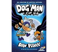 Dog Man e Cat Kid [Hardcover] [Dec 03, 2019] Pilkey, Dav; Garibaldi, Jose and Co