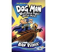 Dog Man. Ventimila pulci sotto i mari - Pilkey Dav