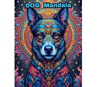 Dog Mandala Coloring Book: 50 Intricate Canine Designs for Adult Relaxation and Stress Relief