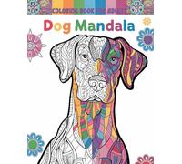 Dog Mandala Coloring Book For Adults: 50+ Stunning Mandala Designs Featuring Adorable Dogs - Perfect for Relaxation, Mindfulness, and Creative Expression!