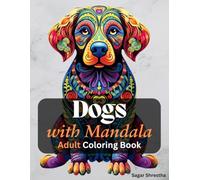 Dog Mandala Coloring Book for Adults and Kids: A Fun and Relaxing Collection of Beautiful Dog Designs with Intricate Mandalas for Stress Relief, Mindfulness, and Creativity