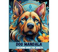 Dog Mandala Coloring Book for Adults: Stress Relief for Dog Lovers