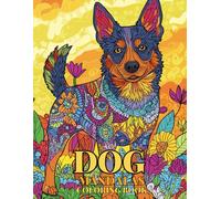 Dog Mandalas Coloring Book: A Coloring Book for Adults with Beautiful Australian Cattle to Reduce Stress and Relax