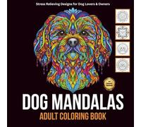 Dog Mandalas Coloring Book for Adults: 50 Simple Relaxing Dog Mandala Designs for Stress Relief, Mindfulness, and Creative Calm