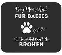 Dog Mom And Fur Babies A Bond That Can't Be Broken Mousepad Antiscivolo Tappetino per Mouse Comodo Tappetino Scrivania for Pc Casa Laptop 25X30Cm