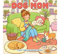Dog Mom - Cozy Time Coloring Book