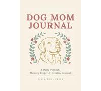 Dog Mom Journal: Celebrate Your Best Friend