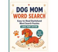 Dog Mom Word Search Large Print: Easy-to-Read Dachshund Word Search Puzzles: Relaxing and Easy-to-Read Word Search Puzzles for Dog Lovers