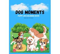 Dog moments: A coloring book journey of playful puppies for adults and teens ( Cat & Dog )