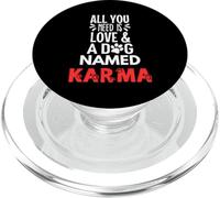 Dog Name Karma - Tutto ciò di cui hai bisogno è amore! PopSockets PopGrip per MagSafe