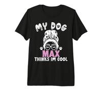 Dog Name Max, Regalo Personalizzato My Dog Thinks Im Cool Maglietta Premium