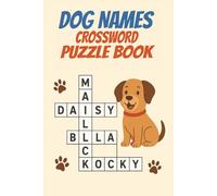 Dog Names Crossword Puzzle Book: Crossword Puzzles with Easy to Read Print about Dog Names, Dog Breed, Mixed Dog-Theme, and More | 6x9 inches, 120 ... for Vacations, Holidays and Relaxation.