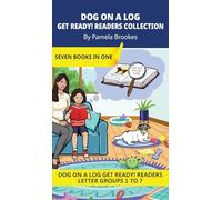 Dog On A Log Get Ready! Readers Collection: Decodable Readers for Learning Letters and Reading Words. For Early, Emergent Readers and Students with ... Seven Readers. Introduces all 26 Letters.): 1