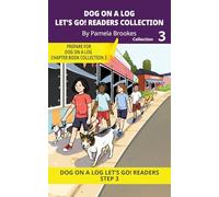 Dog On A Log Let's GO! Readers Collection 3: Short Decodable Books Prepare Students for Reading DOG ON A LOG Decodable Chapter Books. For Beginning ... and Students with Dyslexia. (Step 3 -ng, -nk)