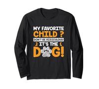 Dog Parent My Favorite Child Don't Be Ridiculous It's The Do Maglia a Manica