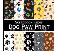 Dog Paw Print Scrapbook Paper: 20 Animal Themed Double Sided Patterns, Decorative Craft Paper Pad Supplies for DIY Projects