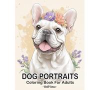 Dog Portraits: Coloring Book For Adults Featuring Realistic And Beautiful Illustrations Of Dog Breeds With Names For Relaxation