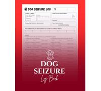 Dog Seizure Log Book: Canine Epilepsy Tracker and Health Journal