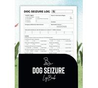 Dog Seizure Log Book: Pet Dog Epilepsy Tracker for Detailed Seizure episodes Records