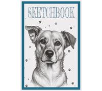 Dog Sketchbook for Artists - Blank Drawing Book with Framed Pages for Kids, Teens & Adults (Drawing Pad, Sketch Book) | 6x9 inches | 120 pages: ... Doodling, Illustration, and Creative Design