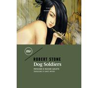 DOG SOLDIERS. EDIZ. ITALIANA - Stone Robert - 2023 - Minimum Fax