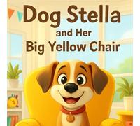Dog Stella and Her Big Yellow Chair