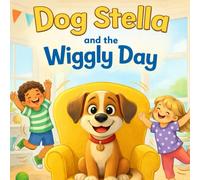 Dog Stella and the Wiggly Day: 2