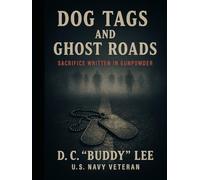 Dog Tags and Ghost Roads: Sacrifice written in Gun Powder