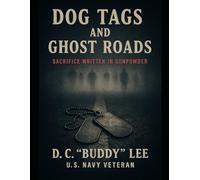 Dog Tags and Ghost Roads: Sacrifice written in Gun Powder