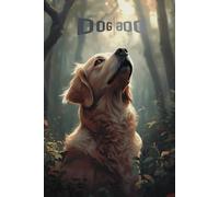 DOG - Traces Réfléchies: le chien, miroir de l’âme