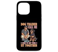 Dog Trainer Call Me to Fix Your Sit Together Custodia per iPhone 13 Pro Max