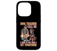 Dog Trainer Call Me to Fix Your Sit Together Custodia per iPhone 14 Pro