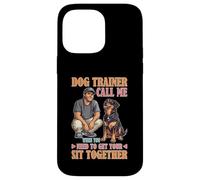 Dog Trainer Call Me to Fix Your Sit Together Custodia per iPhone 14 Pro Max
