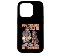 Dog Trainer Call Me to Fix Your Sit Together Custodia per iPhone 15 Pro