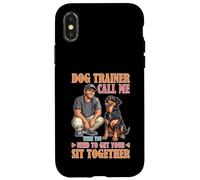 Dog Trainer Call Me to Fix Your Sit Together Custodia per iPhone X/XS