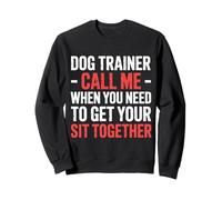 Dog Trainer Call Me to Fix Your Sit Together |- Felpa