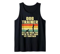 Dog Trainer Chiamami quando hai bisogno di sederti insieme Canotta